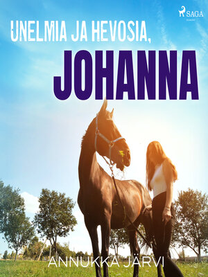cover image of Unelmia ja hevosia, Johanna